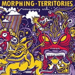 PREMIERE: Morphing Territories - Imaginary Ark [Morphing Territories]