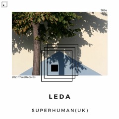 SuperHuman(UK) - Leda (Original Mix)