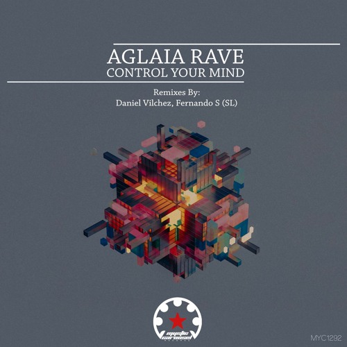 Aglaia Rave - Control Your Mind (Original Mix)