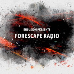 Forescape Radio #037