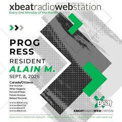 Alain M. - Progress @ XBEAT Radio (2025-09-08)