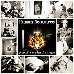 Human Resource - Back 2 The Asylum (Peckerhead Remix)