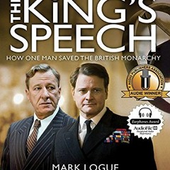 [GET] [EPUB KINDLE PDF EBOOK] The King's Speech: How One Man Saved the British Monarchy by  Pete