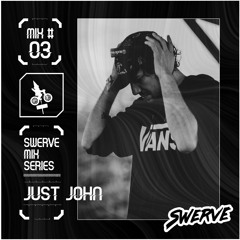 Just John - Swerve Mix Series - #03