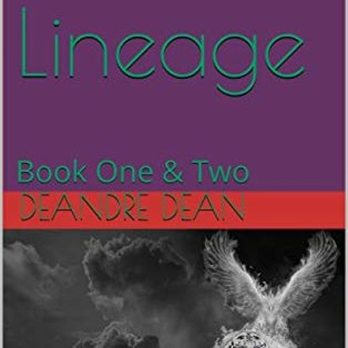 Read [EBOOK EPUB KINDLE PDF] Torn Lineage: Book One & Two by  Deandre Dean 🖍️