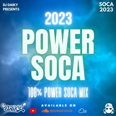 2023 POWER SOCA MIX DJ DAIKY | Machel Montano, Bunji Garlin, Destra, Patrice, Kes, Voice etc...