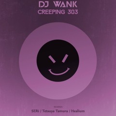 DJ Wank - Creeping 303 (Healium Remix)