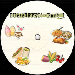 DUB BUFFET Part 1