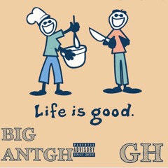 Big Ant x Lifes Good (FreeStyle)