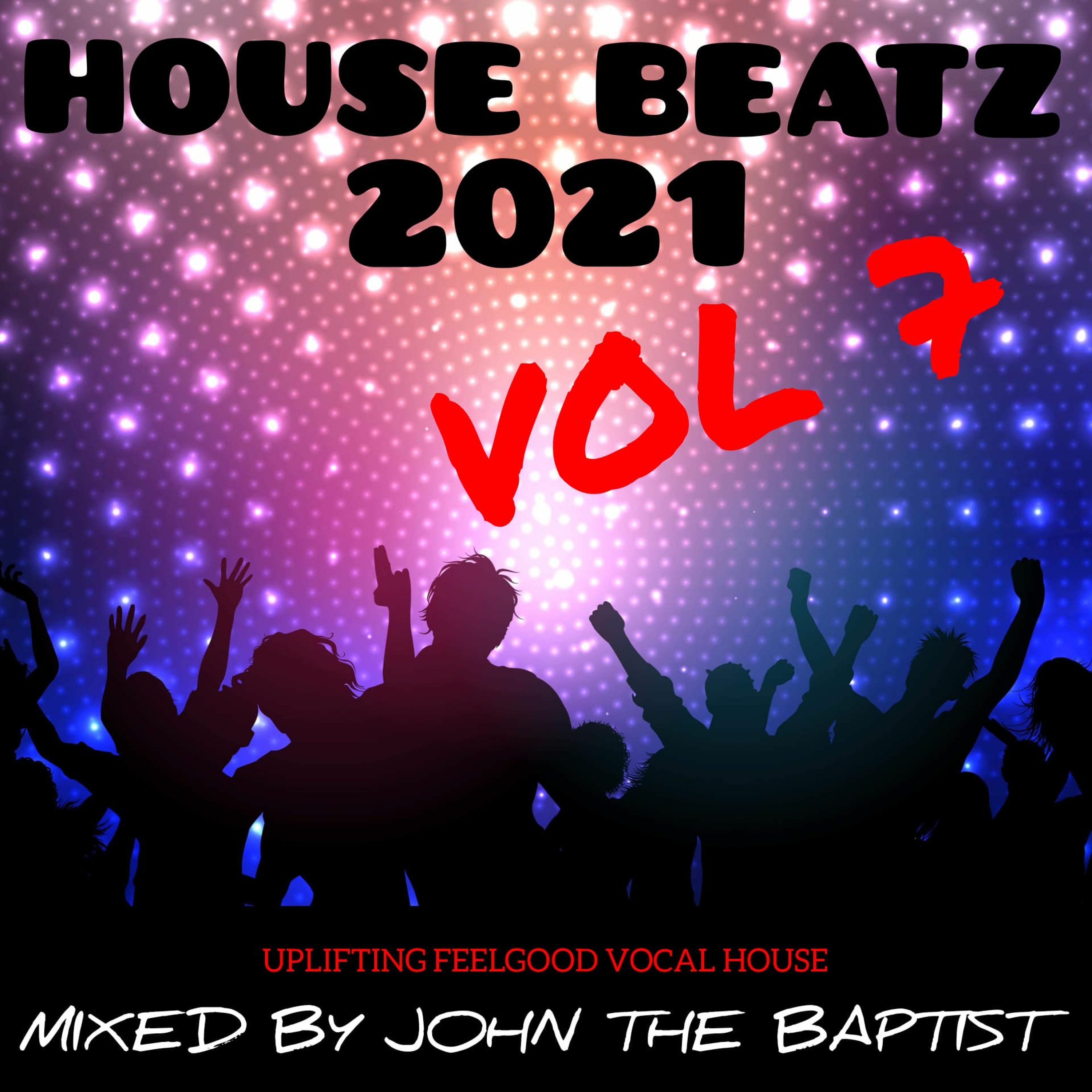 House Beatz 2021 Vol 7 Mixed By John The Baptist episode artwork