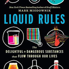 [FREE] KINDLE 💖 Liquid Rules: The Delightful and Dangerous Substances That Flow Thro