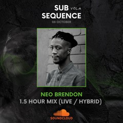 Neo Brendon Sub Sequence Vol. 4 - 1.5 Hour Mix (Live / Hybrid )