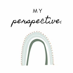my perspective.