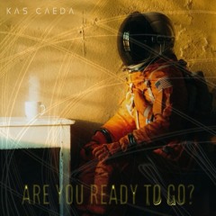 …are you ready to go?