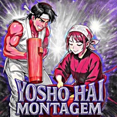 YOSHO HAI MONTAGEM (Extreme Slowed)