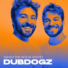 Smash The House Invites: Dubdogz