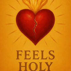 Feels Holy