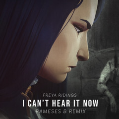 Freya Ridings - I Can't Hear It Now (Rameses B Remix) [from Arcane Season 2]