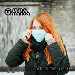 Rafael Manga @ Love Is The Vaccine