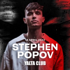 Stephen Popov x Yalta Club x 15.04.2022