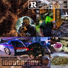 I gotta Move ft FattGotit