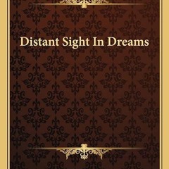 ❤read✔ Distant Sight In Dreams
