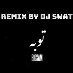 BigSam - توبه Remix