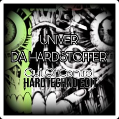 Univer & Da Hardstoffer - Out Of Control (Hardtechno Edit)