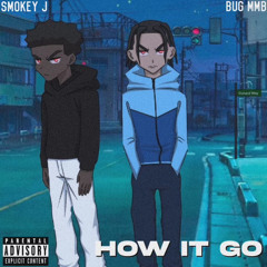 SmokeyJ X BUG MMB (HOW IT GO) VIDEO OUT NOW