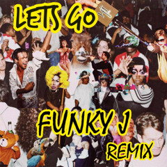 Lets Go (FunkyJ Remix)