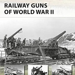 [$ Railway Guns of World War II, New Vanguard, 231  [Online$