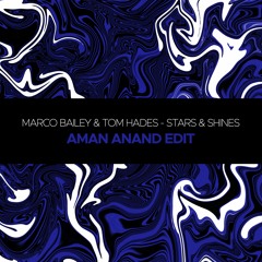 FREE DOWNLOAD || Marco Bailey & Tom Hades - Stars & Shines (Aman Anand Edit)