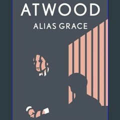 {READ/DOWNLOAD} 💖 Alias Grace: A Novel     Paperback – Illustrated, October 13, 1997 Full Book