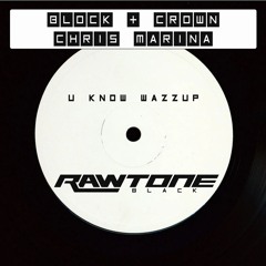 Block & Crown, Chris Marina - U Know Wazzup (Original Mix)