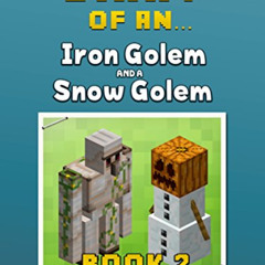 FREE PDF 📍 Diary of an Iron Golem and a Snow Golem: Book 2 [An Unofficial Minecraft