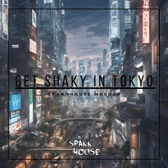 GET SHAKY IN TOKYO (SPANNHOUSE Mashup) [Rnbstylerz vs The Ian Carey Project]