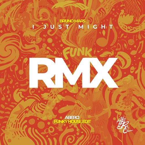 Bruno Mars - I Just Might (ABERCI Funky House Edit)