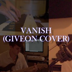 Vanish - Giveon (Louie Kaczmarek re-production & cover)