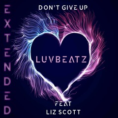 LuvBeatz Feat.Liz Scott -Dont Give It Up Chillhouse Extended Mix