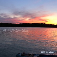 withdrawals (prod. lilvenmo)