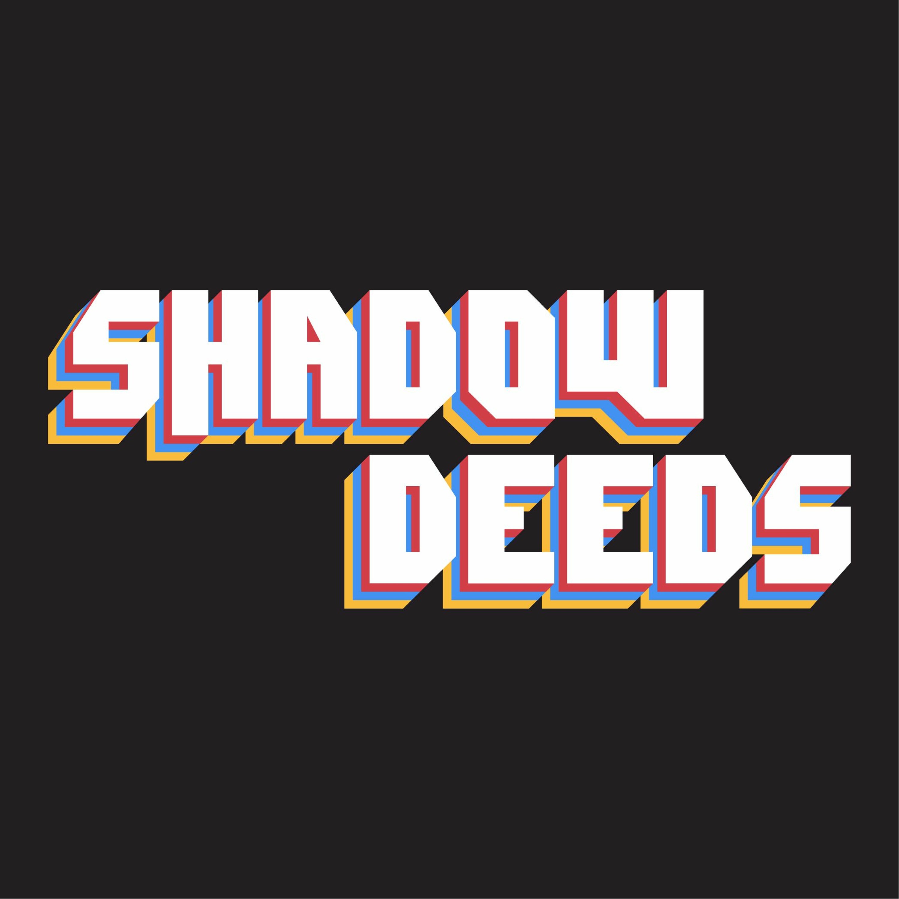 Work in Progress - Shadow Deeds Podcast #1