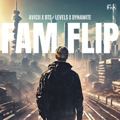 AVICII X BTS - Levels x Dynamite (FAM FLIP)