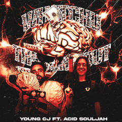Young CJ x Acid Souljah - Whatchu Thinkin' Bout? [Prod. Ryno]