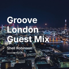 Groove London Guest Mix 12062024