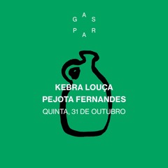 Gaspar recebe Kebra Louça + Pejota