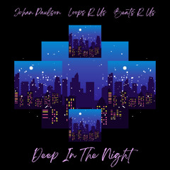 Johan Paulson, Loops R Us & Beats R Us - Deep In The Night