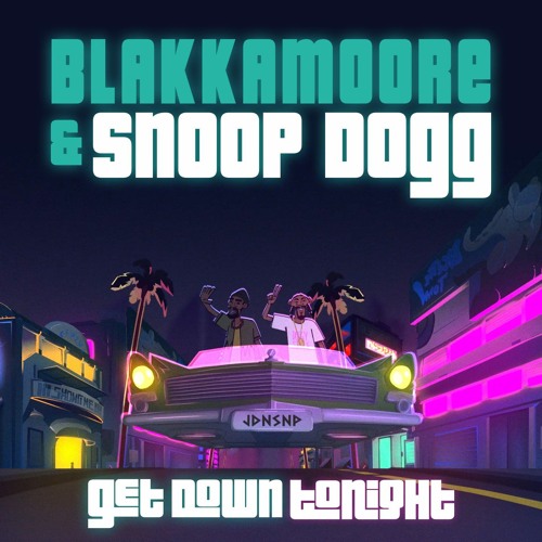 Blakkamoore - Get Down Tonight Feat. Snoop Dogg