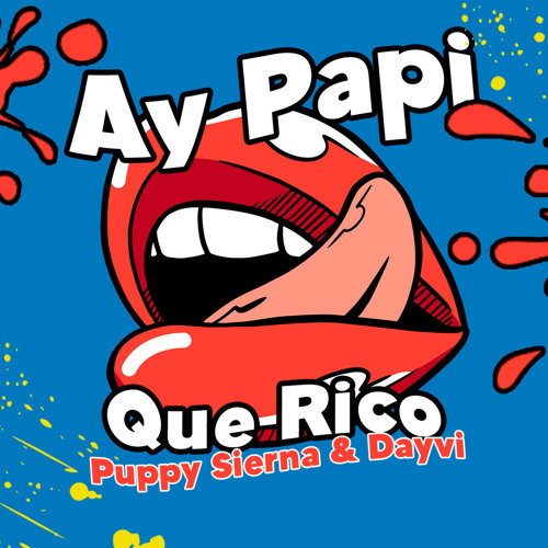 Stream Ay Papi Que Rico by Puppy Sierna | Listen online for free on