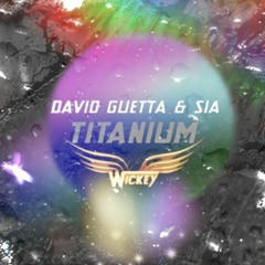 David Guetta Feat Sia - Titanium ( Dj Wickey Remix 2K22 ) #FreeDownload