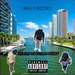 Back 4 bizznes feat . LilbeanXGRZAY